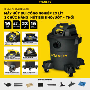 Máy hút bụi công nghiệp 3 chức năng 23l Stanley SL19417P6AB